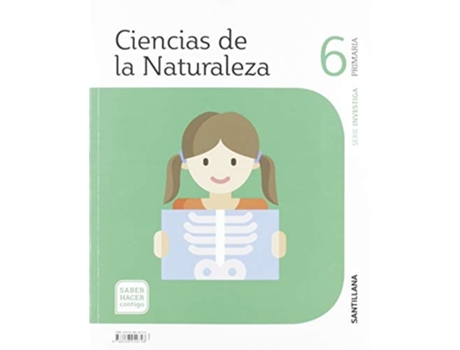 Livro Ciencias De La Naturaleza 6 Primaria Serie Investiga Saber Hacer Contigo Da Editorial Santillana De Shc - Saber Hacer Contigo (espanhol)