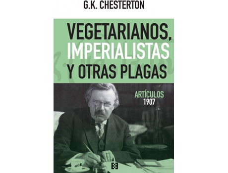 Livro Vegetarianos, Imperialistas Y Otras Plagas de Gilbert Keith Chesterton (Espanhol)