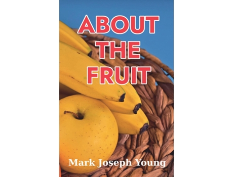 Livro About The Fruit De Mark Young (inglês)