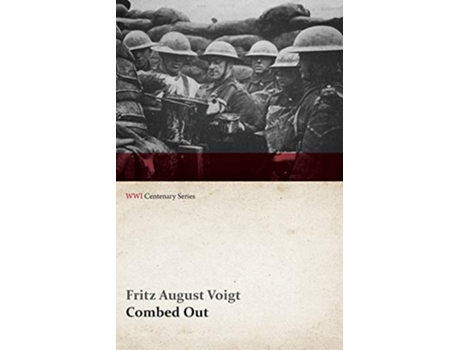 Livro Combed Out WWI Centenary Series de Fritz August Voigt (Inglês)