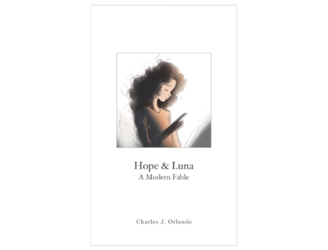 Livro Hope amp Luna A Modern Fable de Charles J Orlando (Inglês)