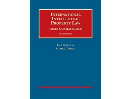 Livro International Intellectual Property Law de Paul Goldstein e Marketa Trimble (Inglês - Capa Dura)
