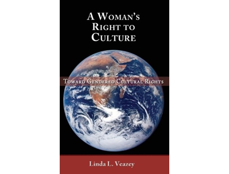 Livro A Womans Right To Culture Toward Gendered Cultural Rights De Linda L Veazey (inglês)