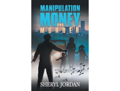 Livro Manipulation, Money, and Murder de Sheryl Jordan (Inglês)