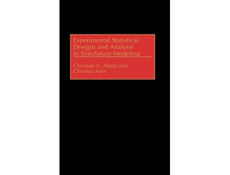 Livro Experimental Statistical Designs and Analysis in Simulation Modeling de Chu Hua Kuei Christian Madu (Inglês)