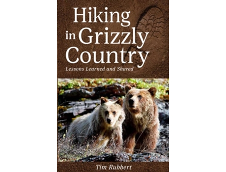 Livro Hiking in Grizzly Country de Tim Rubbert (Inglês)