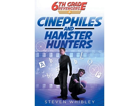 Livro Cinephiles and Hamster Hunters 6th Grade Revengers Book 4 de Steven Whibley (Inglês)