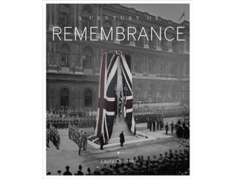 Livro A Century of Remembrance de Laura Clouting (Inglês)