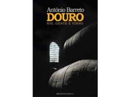 Douro - Rio, Gente E Vinho De António Barreto