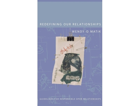 Livro Redefining Our Relationships Guidelines For Responsible Open Relationships De Wendy-o Matik (inglês - Capa Dura)