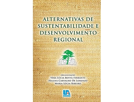 Livro Alternativas De Sustentabilidade E Desenvolvimento Regional de Helena Carvalho De, Vera Lucia Botta Ferrante et al. (Português do Brasil)