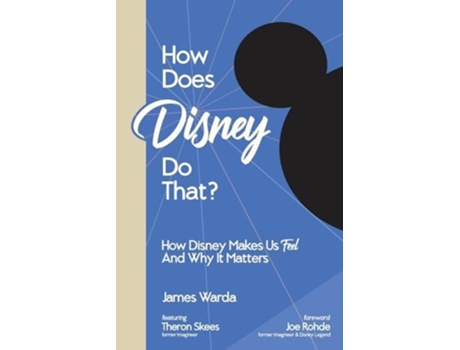 Livro How Does Disney Do That? How Disney Makes Us Feel And Why It Matters de James Warda (Inglês)