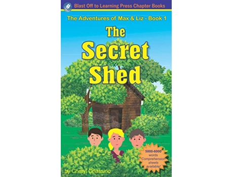 Livro The Secret Shed The Adventures of Max Liz Book 1 de Cheryl Orlassino (Inglês)