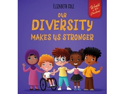 Livro Our Diversity Makes Us Stronger de Elizabeth Cole (Inglês - Capa Dura)