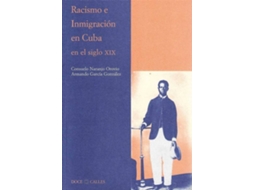 Livro Racismo E Inmigracion En Cuba En El Siglo Xix de Consuelo Naranjo Orovio (Espanhol)
