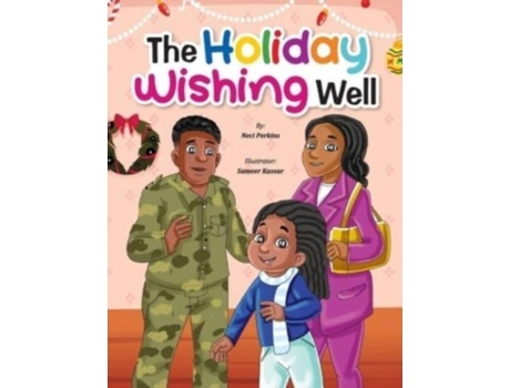 Livro The Holiday Wishing Well A Military Christmas Story De Neci Perkins (inglês)