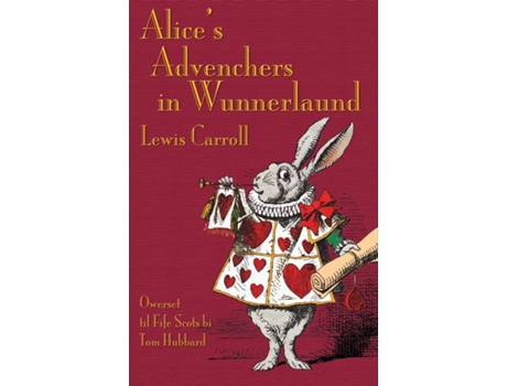 Livro Alices Advenchers in Wunnerlaund Alices Adventures in Wonderland in Fife Scots de Lewis Carroll (Inglês)