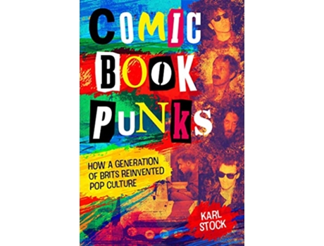 Livro Comic Book Punks How a Generation of Brits Reinvented Pop Culture de Karl Stock (Inglês - Capa Dura)