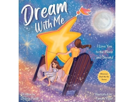 Livro Dream With Me I Love You To The Moon And Beyond De Sharon Purtill (inglês)