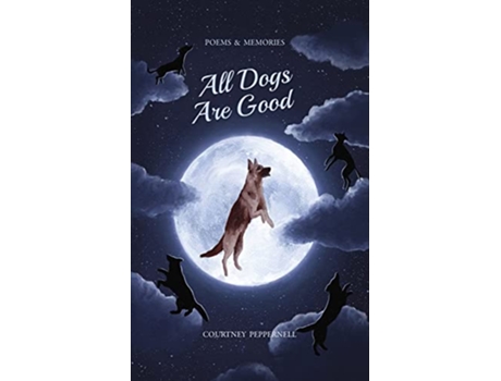 Livro All Dogs Are Good de Courtney Peppernell (Inglês)