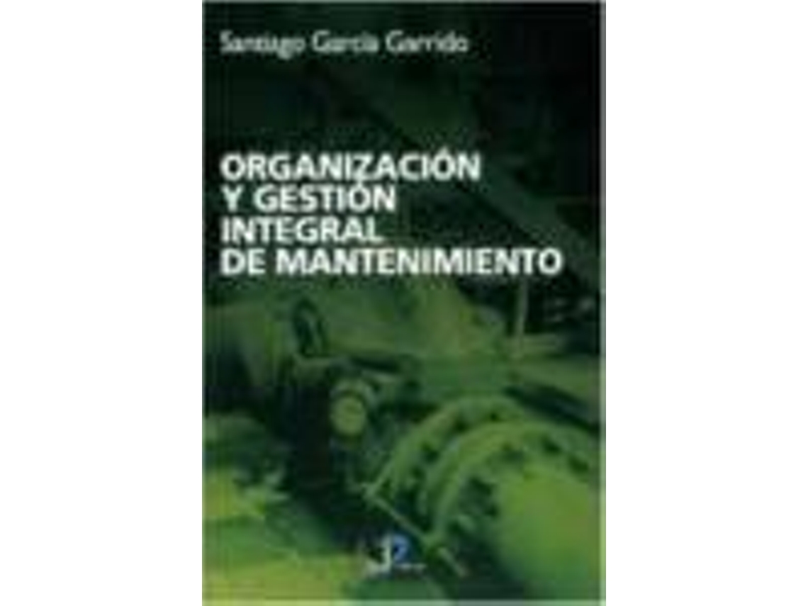 Livro Organizacion Y Gestion Integral De Mantenimiento. de S Garcia Garrido (Espanhol)