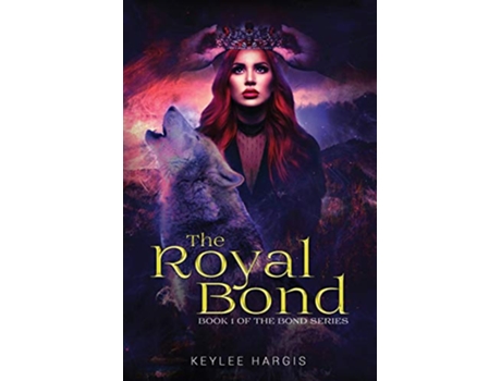 Livro The Royal Bond de Keylee C Hargis (Inglês)