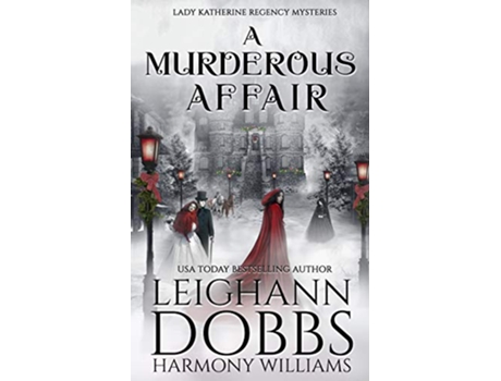 Livro A Murderous Affair Lady Katherine Regency Mysteries de Leighann Dobbs Harmony Williams (Inglês)