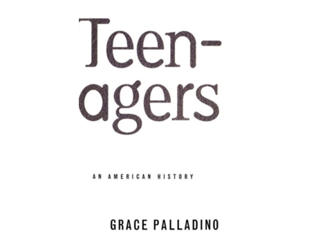 Livro Teenagers: An American History de Grace Palladino (Inglês)
