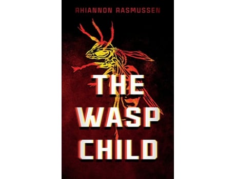 Livro The Wasp Child de Rhiannon Rasmussen (Inglês)