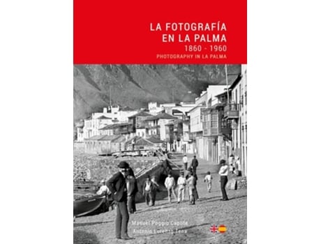 Livro La Fotografia en La Palma 1860 - 1960 / Photography in La Palma de Antonio Lorenzo (Inglês)