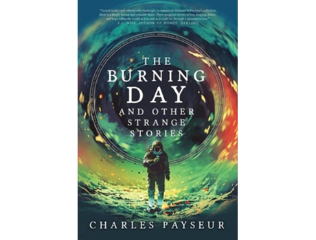 Livro The Burning Day And Other Strange Stories De Charles Payseur (inglês)