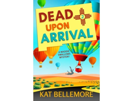 Livro Dead Upon Arrival A Maddie Swallows Mystery de Kat Bellemore (Inglês)