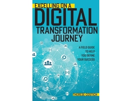 Livro Excelling on a Digital Transformation Journey de Therese Costich (Inglês)