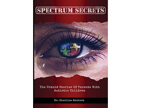 Livro Spectrum Secrets The untold stories of parents with autistic children de Dr Sharline Mashack (Inglês)