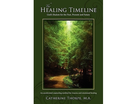 Livro The Healing Timeline Gods Shalom for the Past Present and Future de MA Catherine Thorpe (Inglês)