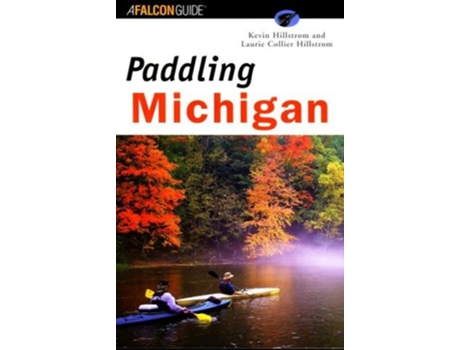 Livro Paddling Michigan De Kevin Hillstrom E Laurie Hillstrom (inglês)