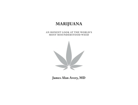 Livro Marijuana An Honest Look at the Worlds Most Misunderstood Weed de MD James Alan Avery (Inglês)