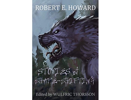 Livro Stories of ShapeShifting de Robert E Howard (Inglês)