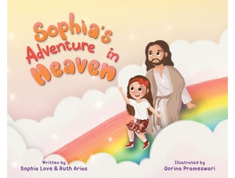 Livro Sophias Adventure In Heaven de Sophia Love Arias e Ruth Arias (Inglês - Capa Dura)
