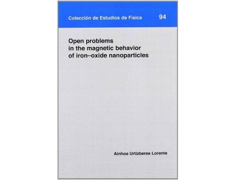 Livro Open problems in the magnetic behavior of iron-oxide nanoparticles de Urtizberea Lorente, Ainhoa (Inglês)