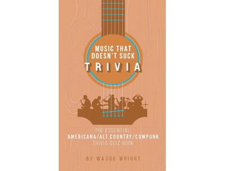 Livro The Essential Americana/Alt.Country/Cowpunk Music Trivia Quiz Book de Waugh Wright (Inglês)