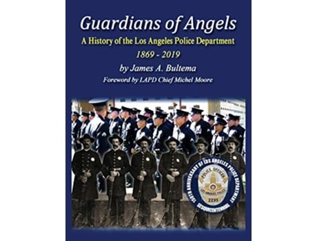 Livro Guardians of Angels A History of the Los Angeles Police Department Anniversary Edition de James A Bultema (Inglês)
