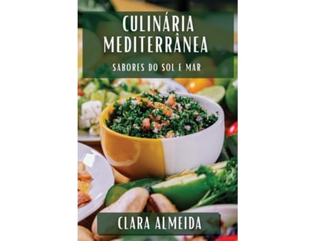 Livro Culinária Mediterrânea Sabores do Sol e Mar de Clara Almeida (Inglês)