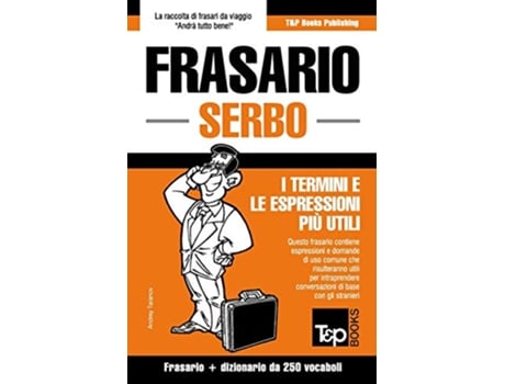 Livro Frasario ItalianoSerbo e mini dizionario da 250 vocaboli Italian Collection Italian Edition de Andrey Taranov (Italiano)