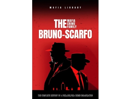 Livro The Bruno-Scarfo Mafia Crime Family de Mafia Library (Inglês)