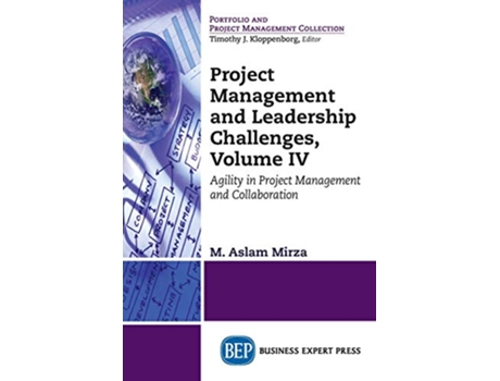 Livro Project Management and Leadership Challenges Volume IV Agility in Project Management and Collaboration de M Aslam Mirza (Inglês)