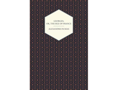 Livro Georges Or The Isle of France de Alexandre Dumas (Inglês)
