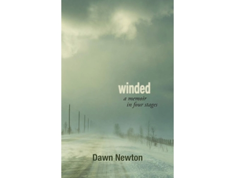 Livro Winded A Memoir In Four Stages De Dawn Newton (inglês - Capa Dura)