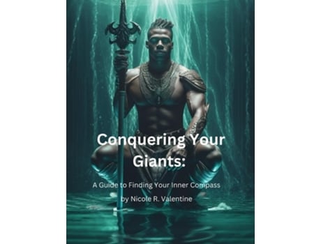 Livro Conquering Your Giants A Guide to Finding Your Inner Compass de Nicole R Valentine (Inglês)