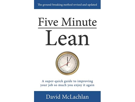 Livro Five Minute Lean A superquick guide to improving your job so much you enjoy it again de Mr David McLachlan (Inglês)